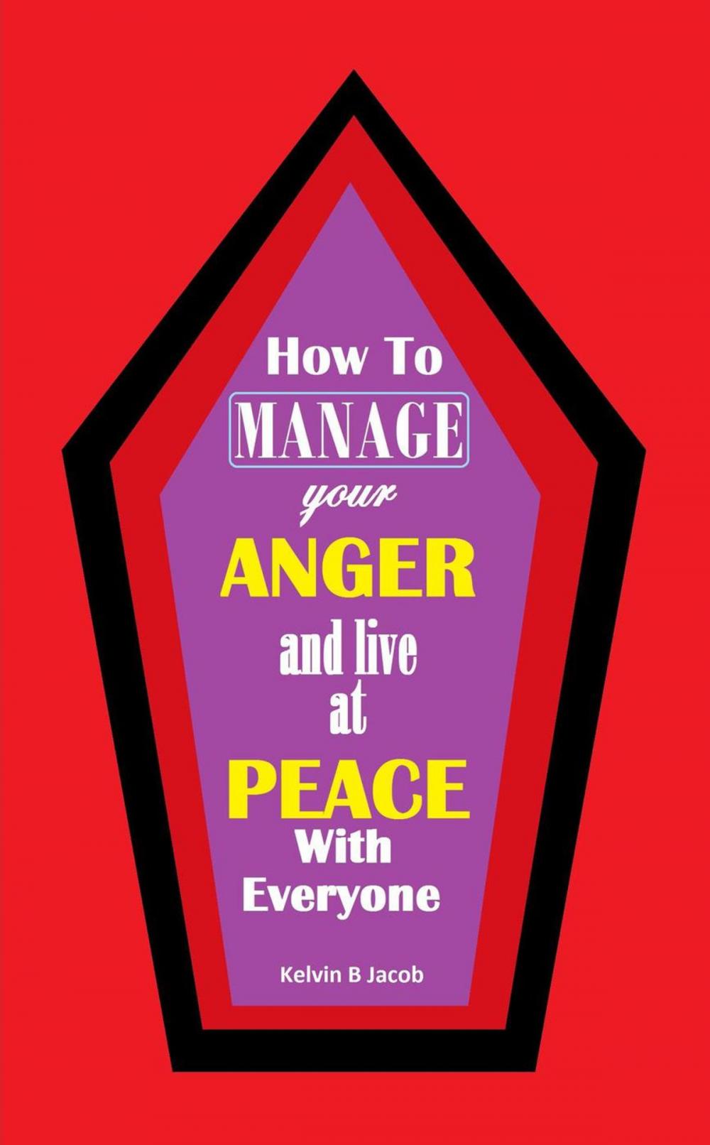 Big bigCover of How to Manage Your Anger And Live at Peace With Everyone