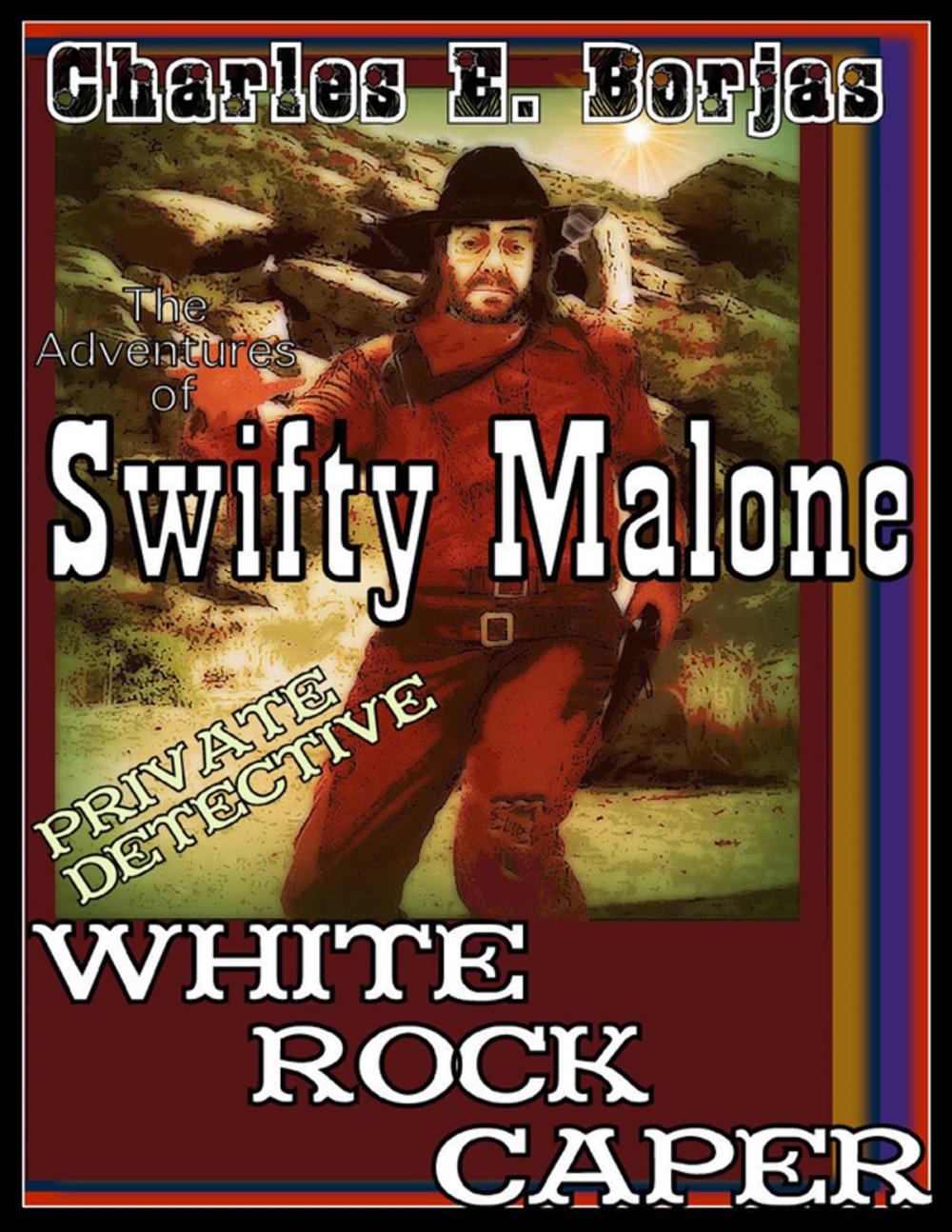 Big bigCover of The Adventures of Swifty Malone, Private Detective / White Rock Caper