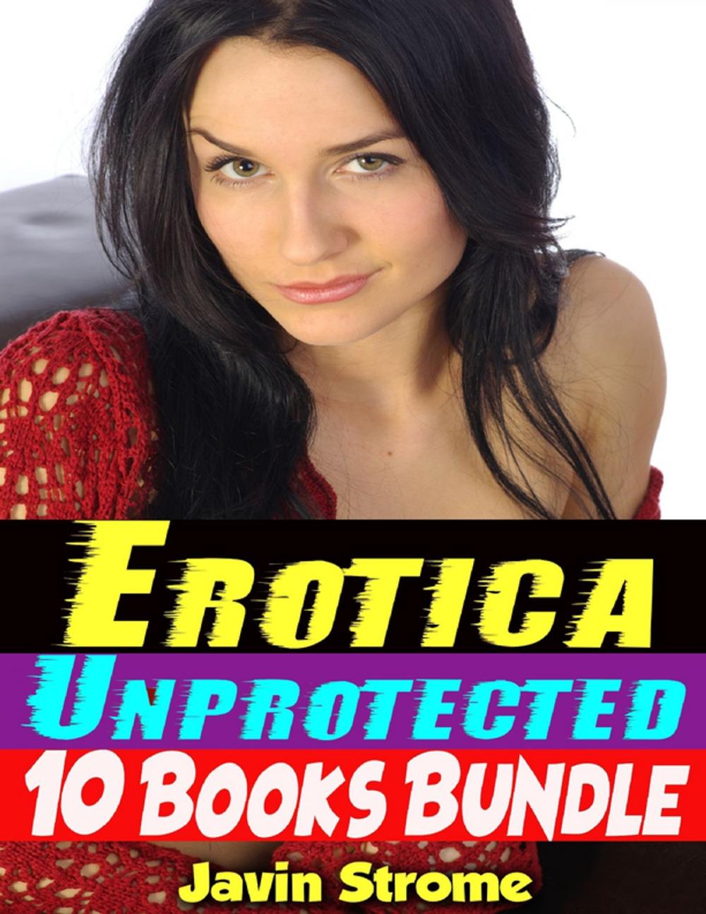 Big bigCover of Erotica: Unprotected: 10 Books Bundle