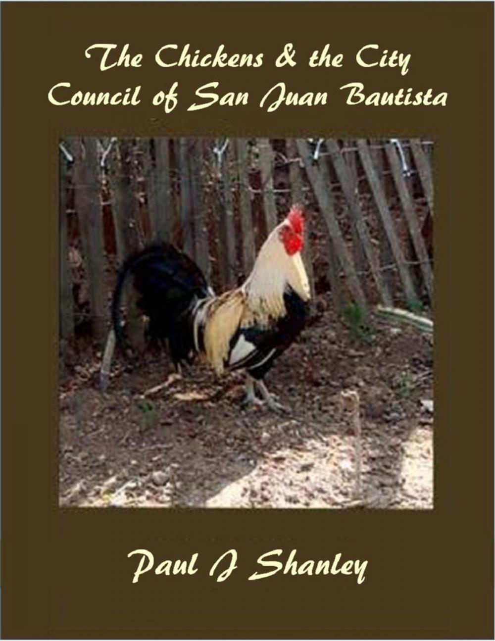 Big bigCover of The Chickens & the City Council of San Juan Bautista