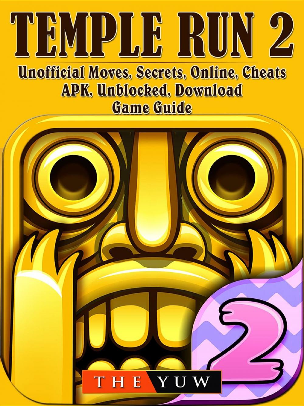 Big bigCover of Temple Run 2 Unofficial Moves, Secrets, Online, Cheats, APK, Unblocked, Download, Game Guide
