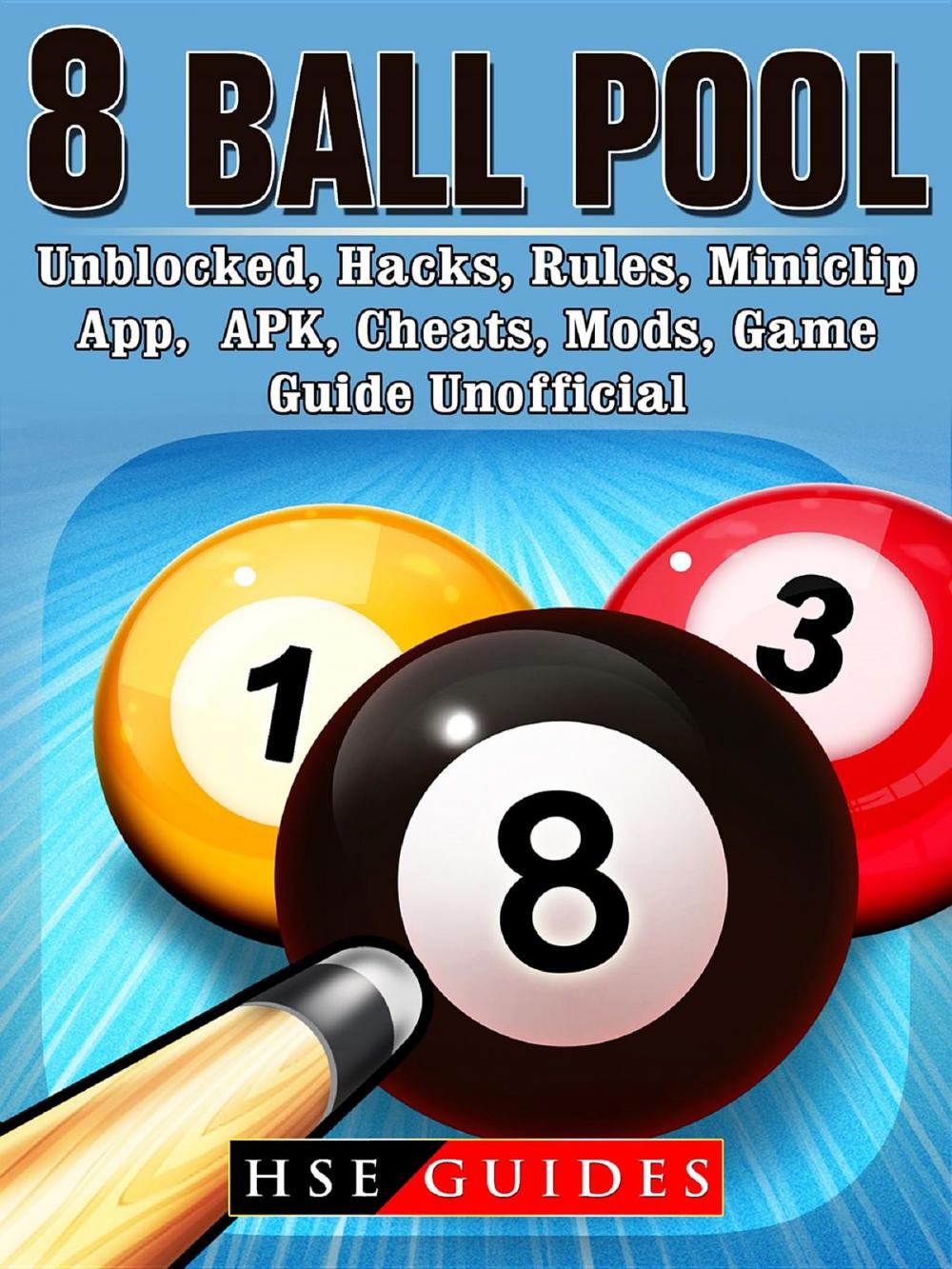 Big bigCover of 8 Ball Pool, Unblocked, Hacks, Rules, Miniclip, App, APK, Cheats, Mods, Game Guide Unofficial