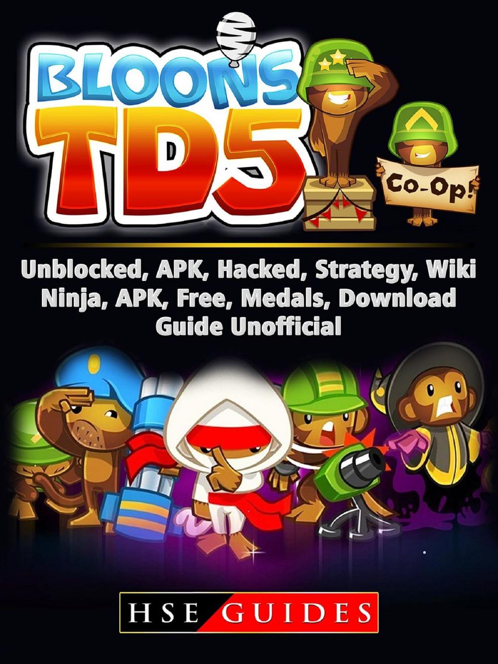 Big bigCover of Bloons TD 5 Unblocked, APK, Hacked, Strategy, Wiki, Ninja, APK, Free, Medals, Download, Guide Unofficial