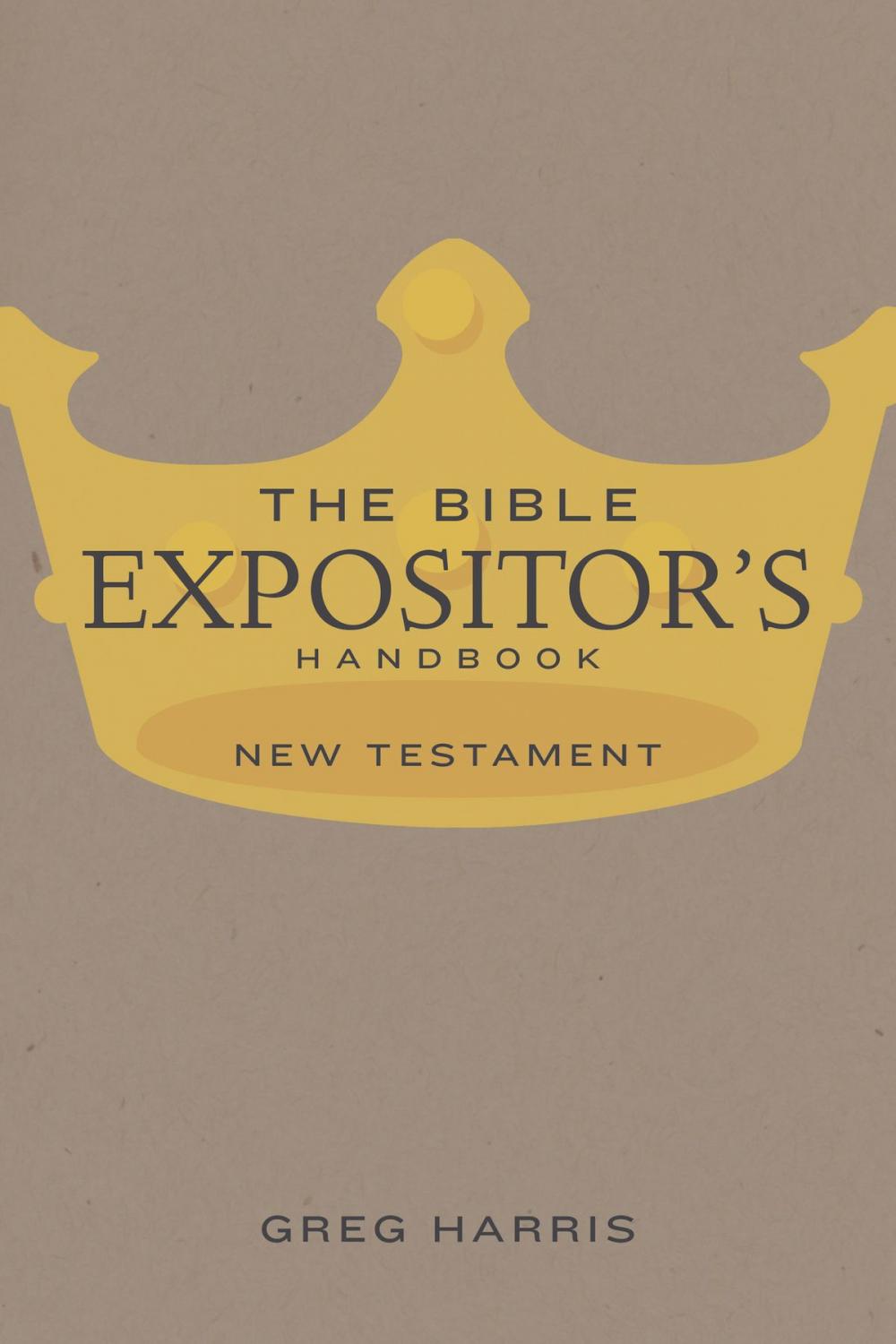 Big bigCover of The Bible Expositor's Handbook, NT Edition