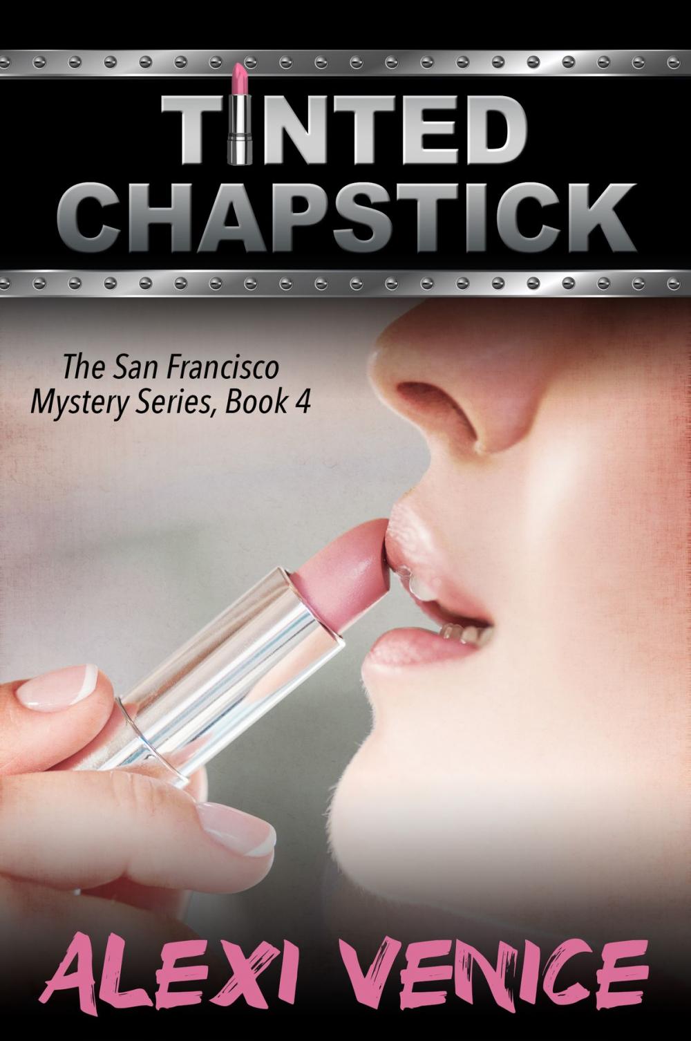 Big bigCover of Tinted Chapstick, The San Francisco Mystery Series, Book 4