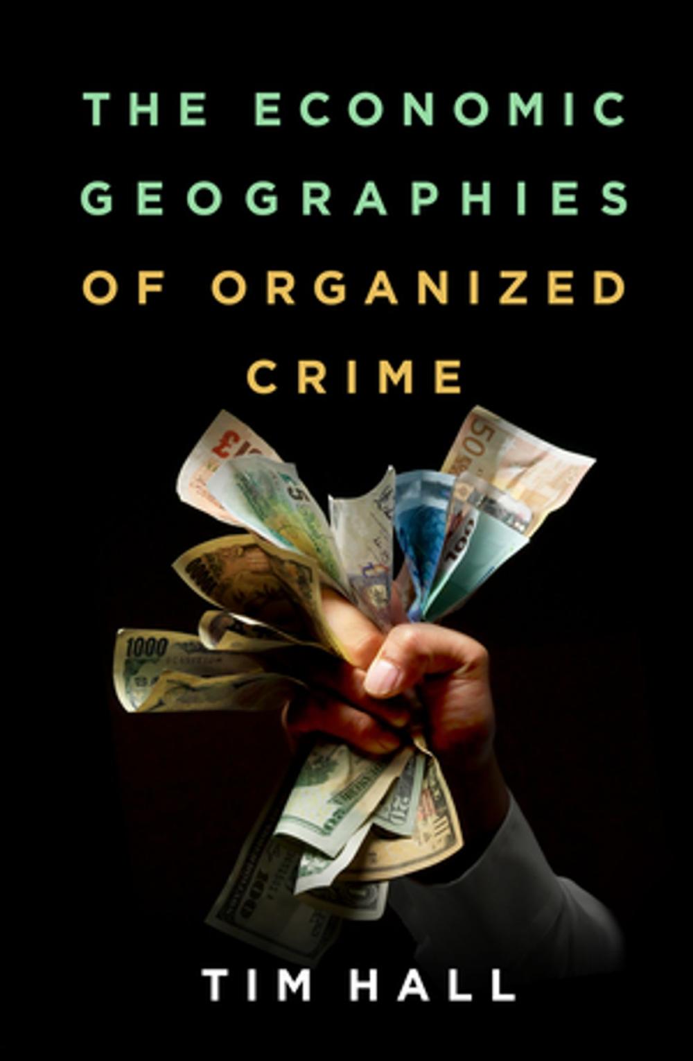 Big bigCover of The Economic Geographies of Organized Crime