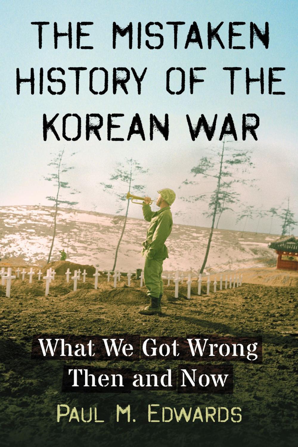 Big bigCover of The Mistaken History of the Korean War