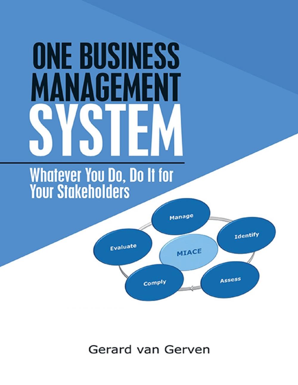 Big bigCover of One Business Management System: Whatever You Do, Do It for Your Stakeholders