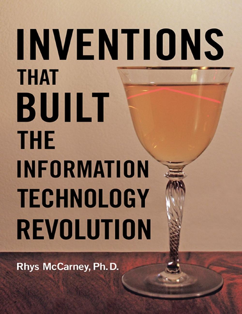 Big bigCover of Inventions That Built the Information Technology Revolution