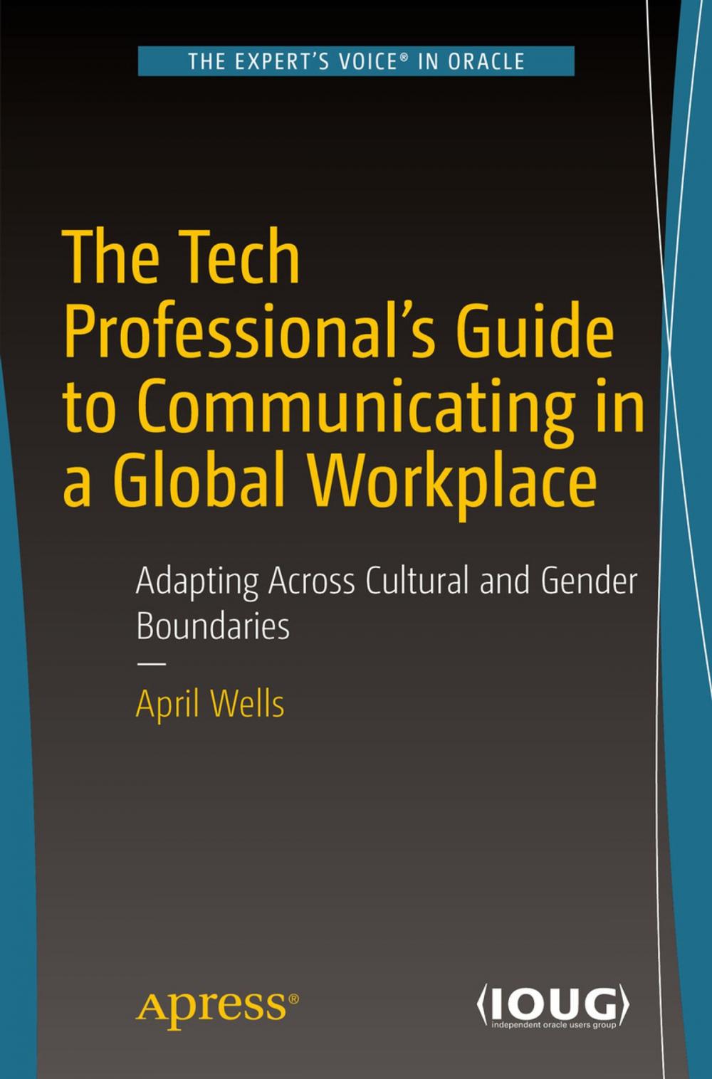 Big bigCover of The Tech Professional's Guide to Communicating in a Global Workplace