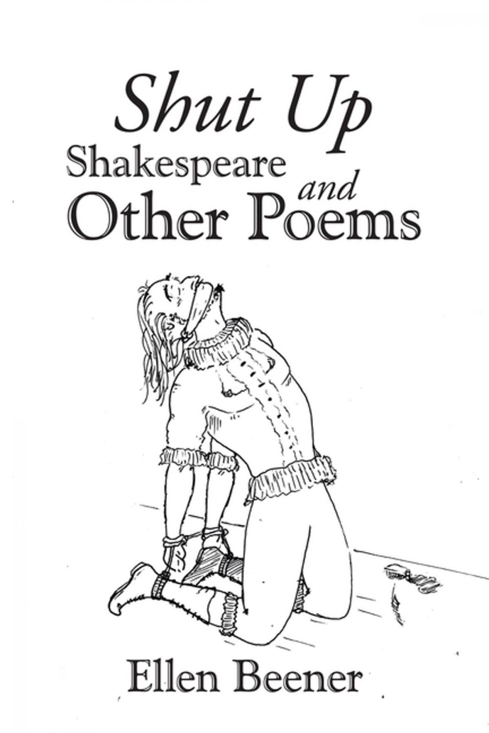 Big bigCover of Shut up Shakespeare and Other Poems