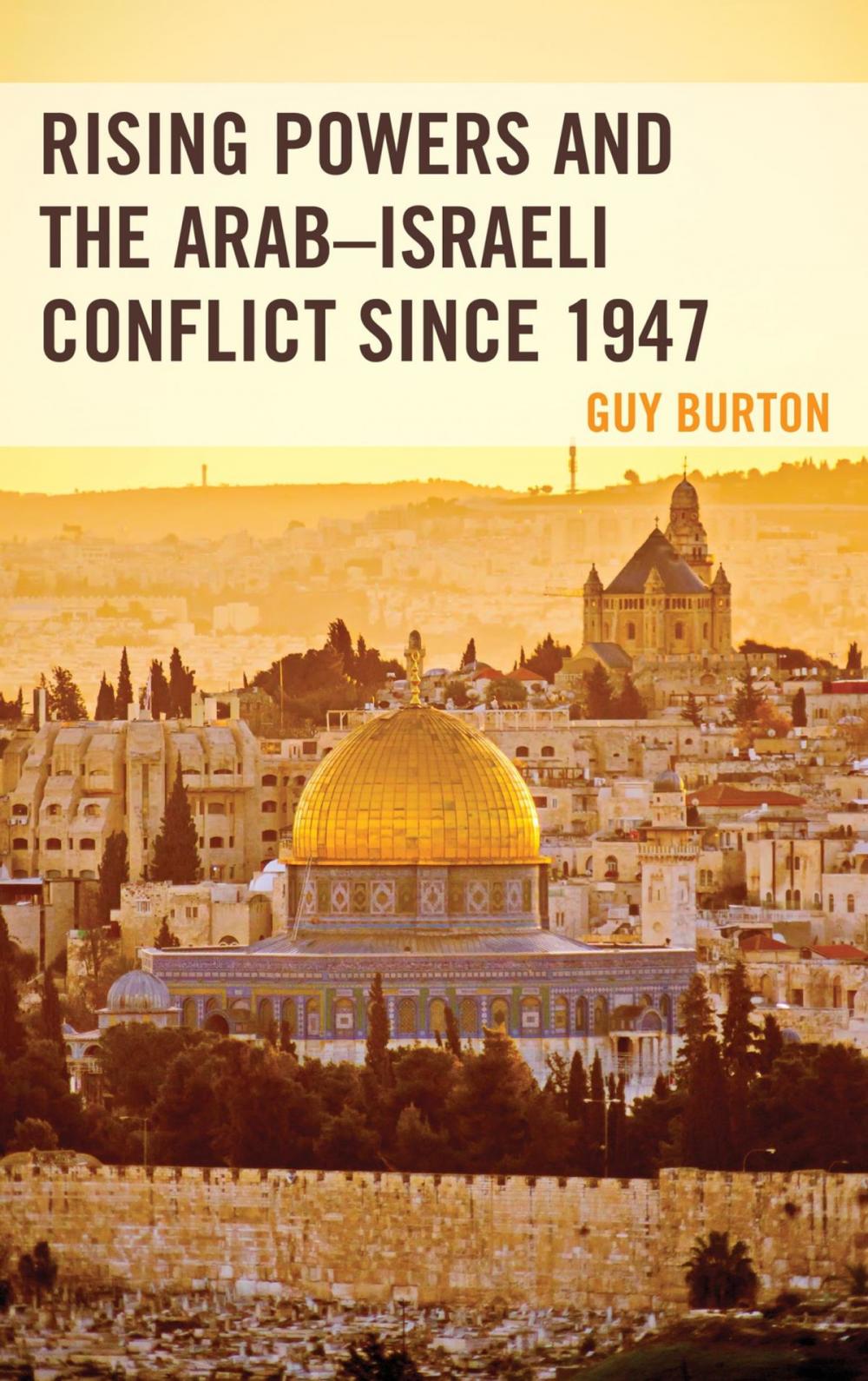 Big bigCover of Rising Powers and the Arab–Israeli Conflict since 1947