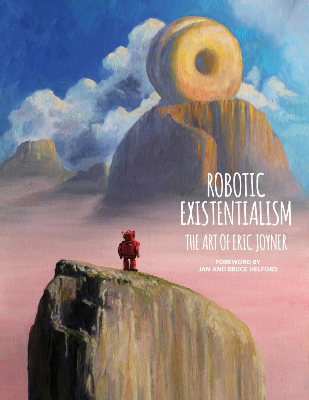 Big bigCover of Robotic Existentialism: The Art of Eric Joyner