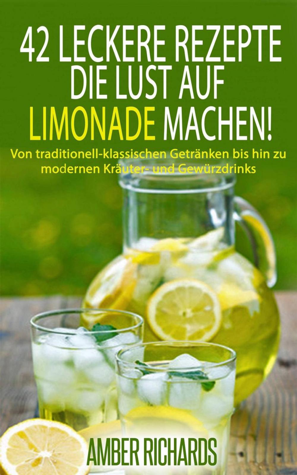 Big bigCover of 42 Leckere Rezepte, die Lust auf Limonade machen!