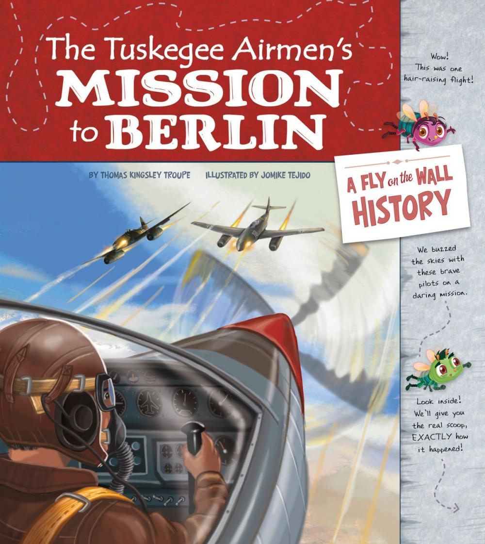 Big bigCover of The Tuskegee Airmen's Mission to Berlin: A Fly on the Wall History