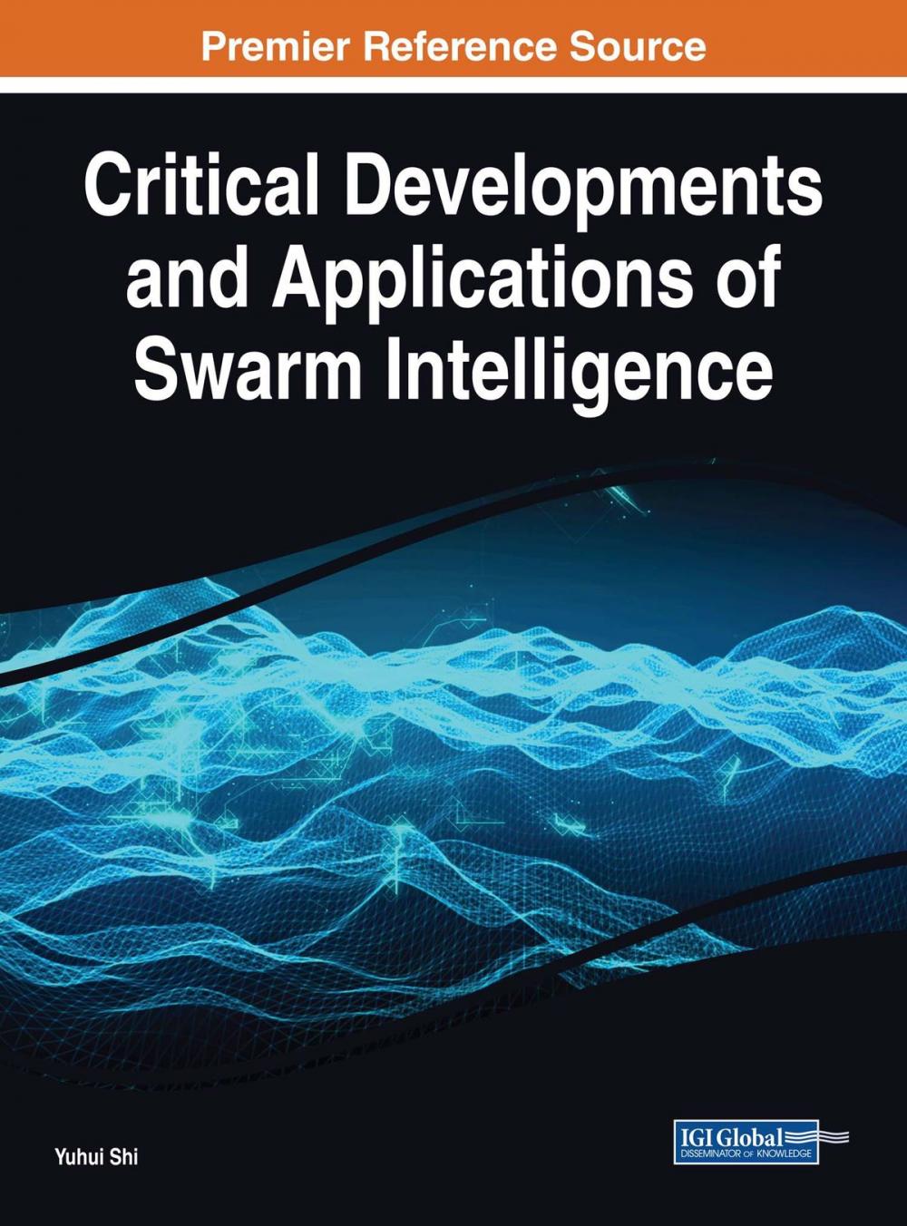 Big bigCover of Critical Developments and Applications of Swarm Intelligence