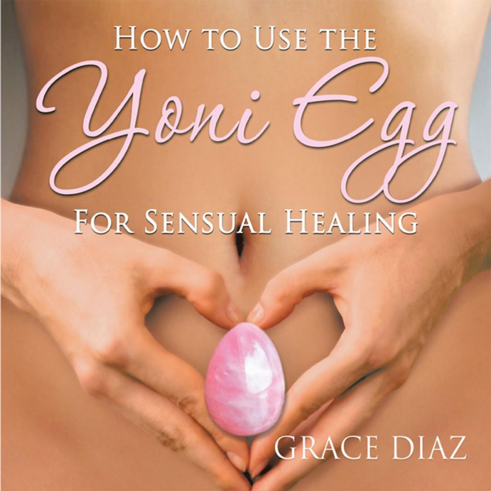 Big bigCover of How to Use the Yoni Egg for Sensual Healing