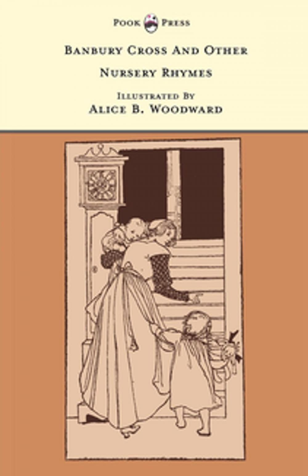 Big bigCover of Banbury Cross And Other Nursery Rhymes - Illustrated by Alice B. Woodward (The Banbury Cross Series)