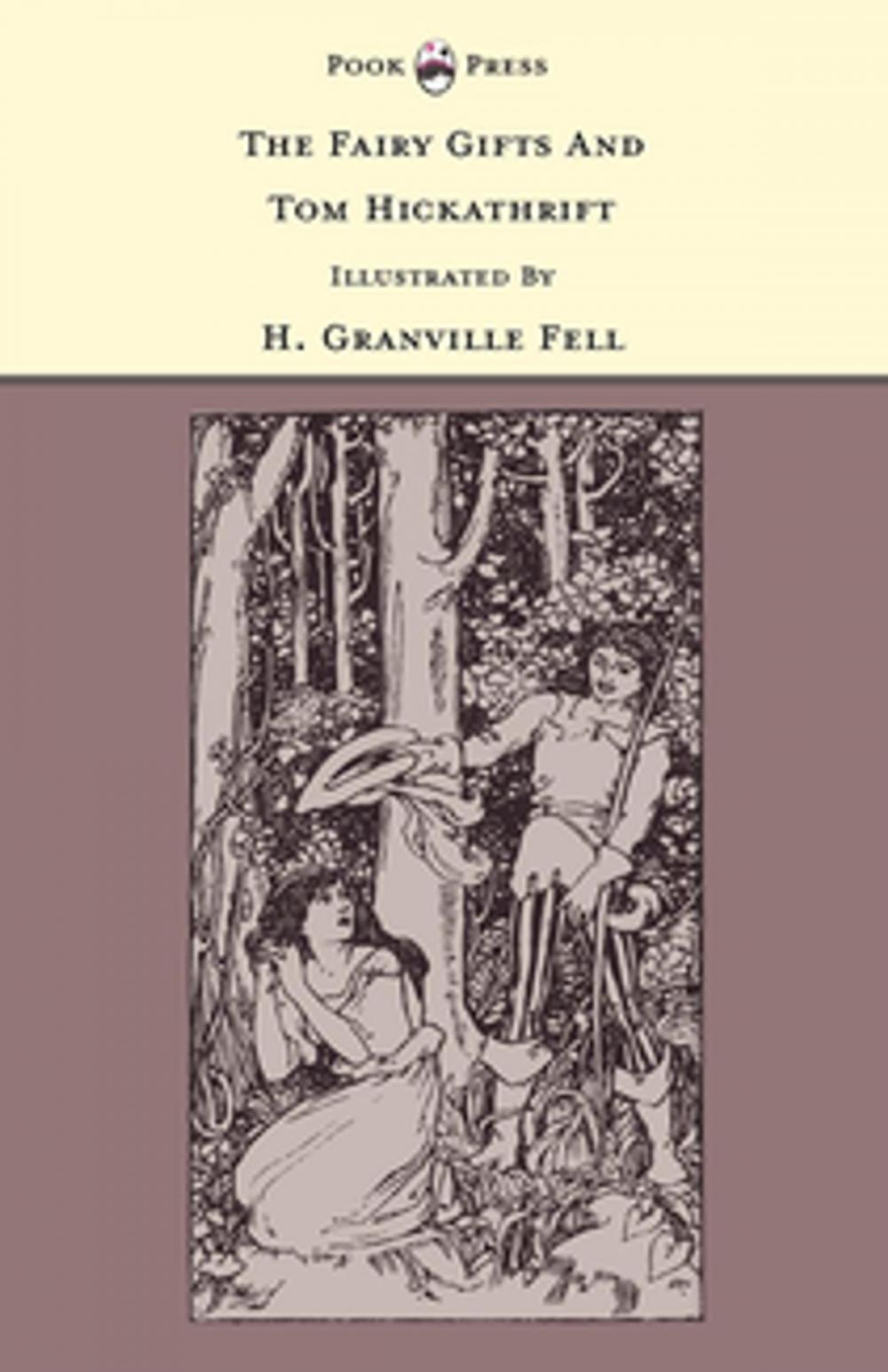 Big bigCover of The Fairy Gifts and Tom Hickathrift - Illustrated by H. Granville Fell (The Banbury Cross Series)