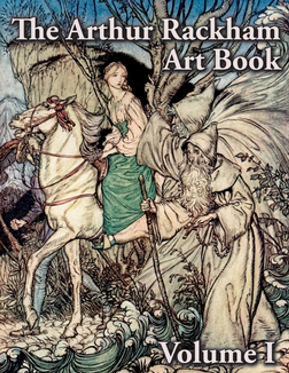 Big bigCover of The Arthur Rackham Art Book - Volume I