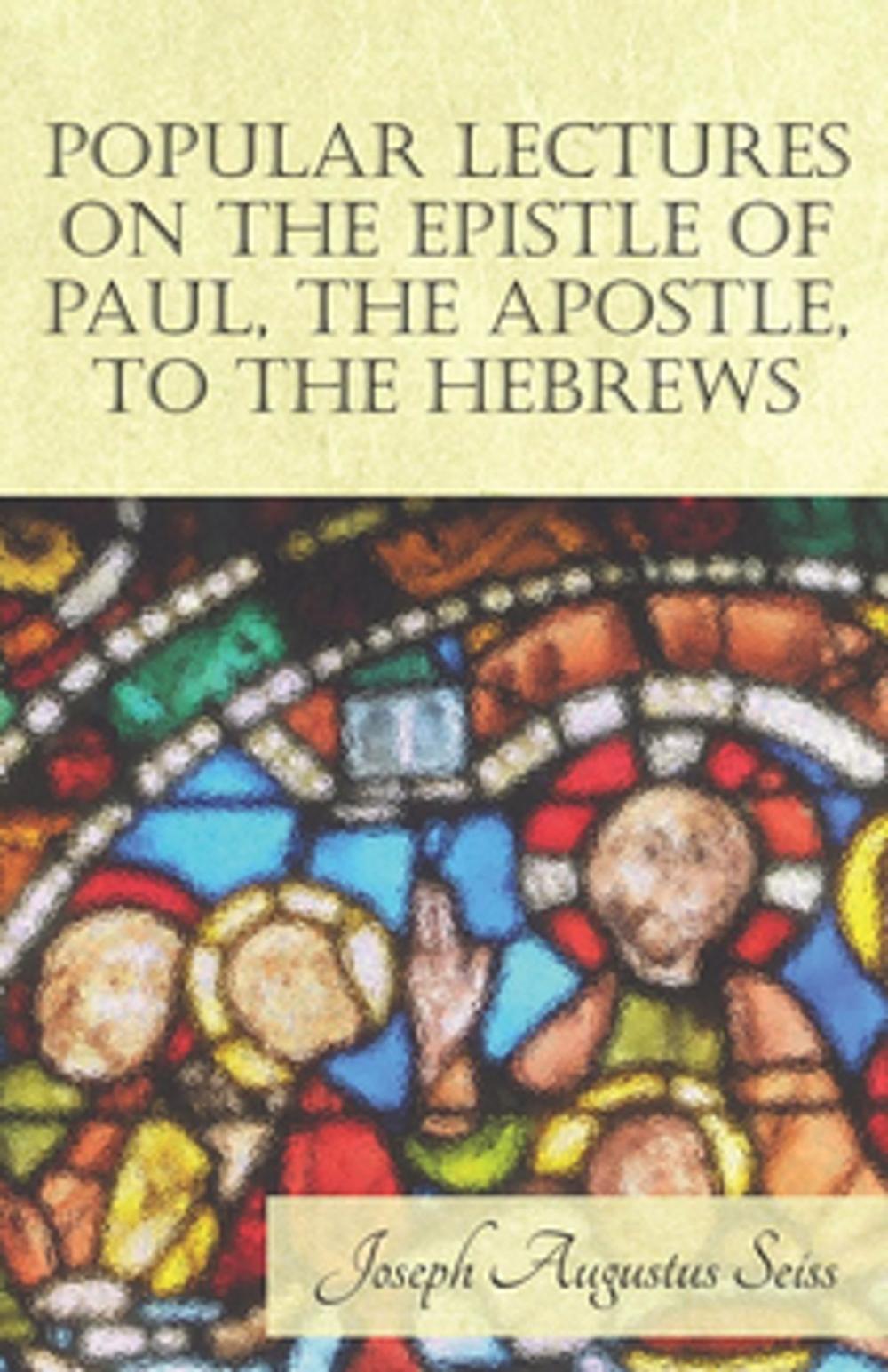 Big bigCover of Popular Lectures on the Epistle of Paul, The Apostle, to the Hebrews