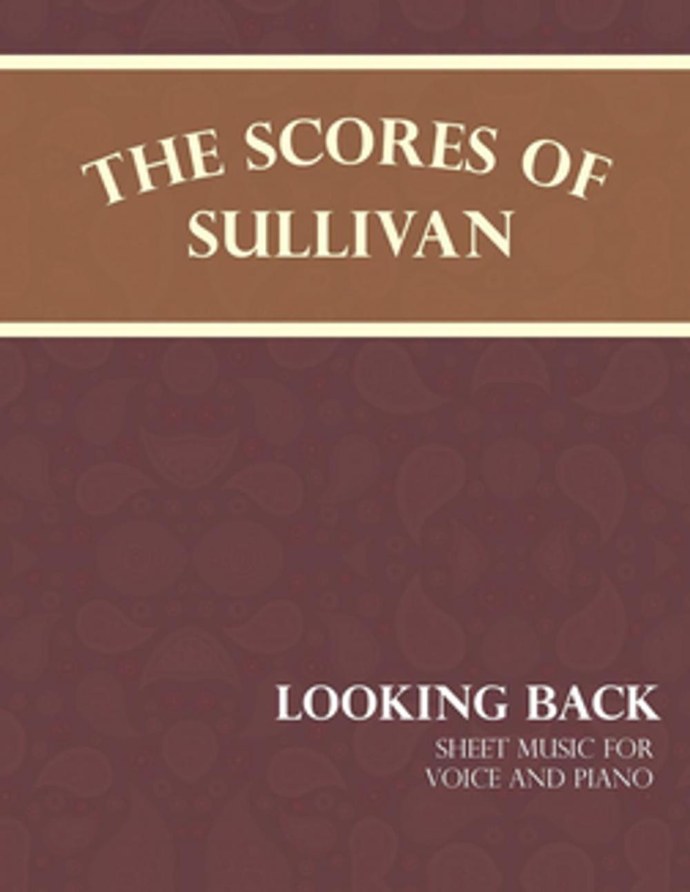 Big bigCover of Sullivan's Scores - Looking Back - Sheet Music for Voice and Piano