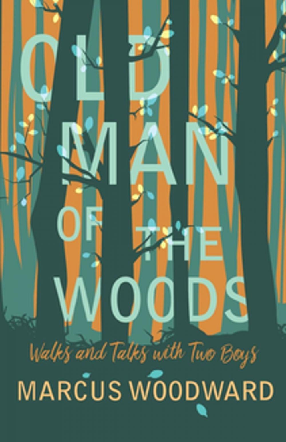 Big bigCover of Old Man of the Woods - Walks and Talks with Two Boys