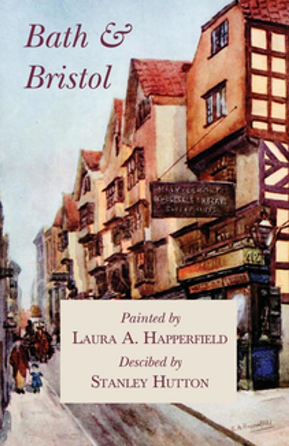 Big bigCover of Bath and Bristol - Painted by Laura A. Happerfield, Descibed by Stanley Hutton