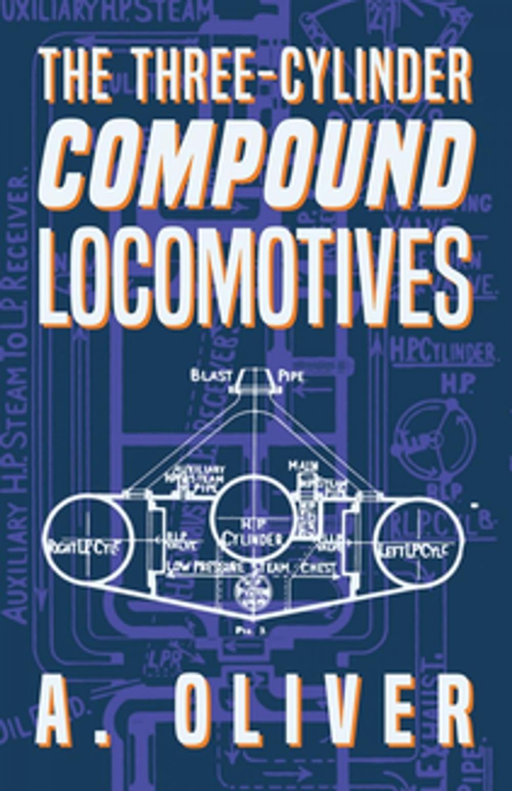 Big bigCover of The Three-Cylinder Compound Locomotives