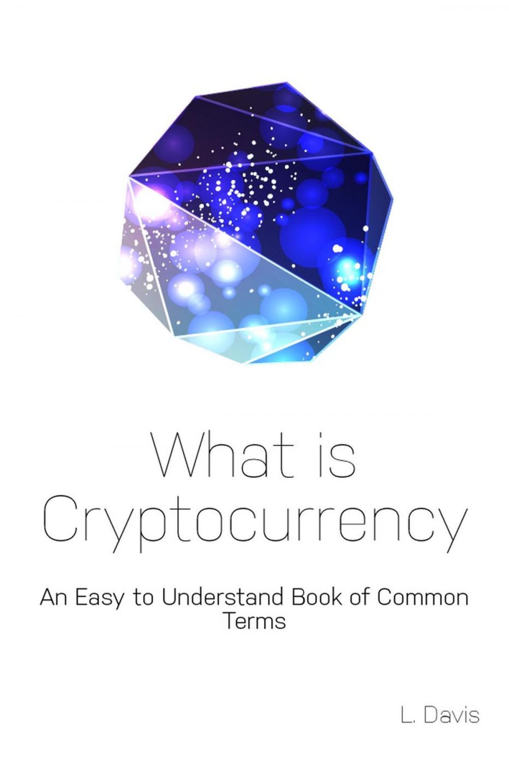 Big bigCover of What is Cryptocurrency