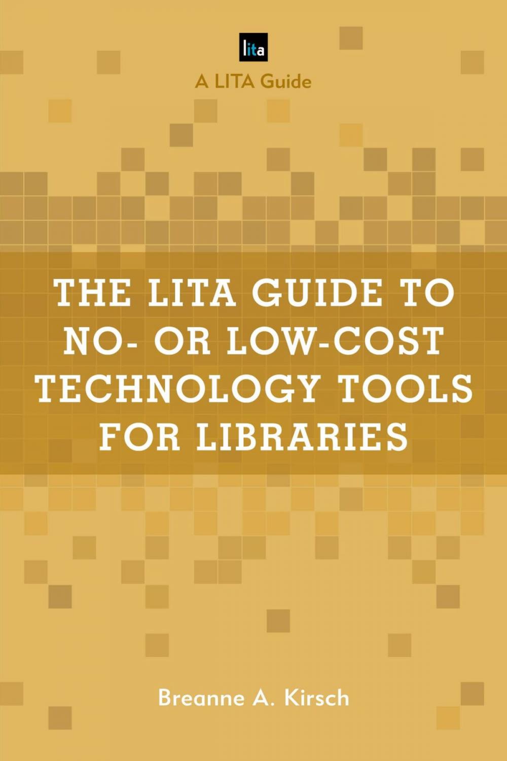 Big bigCover of The LITA Guide to No- or Low-Cost Technology Tools for Libraries