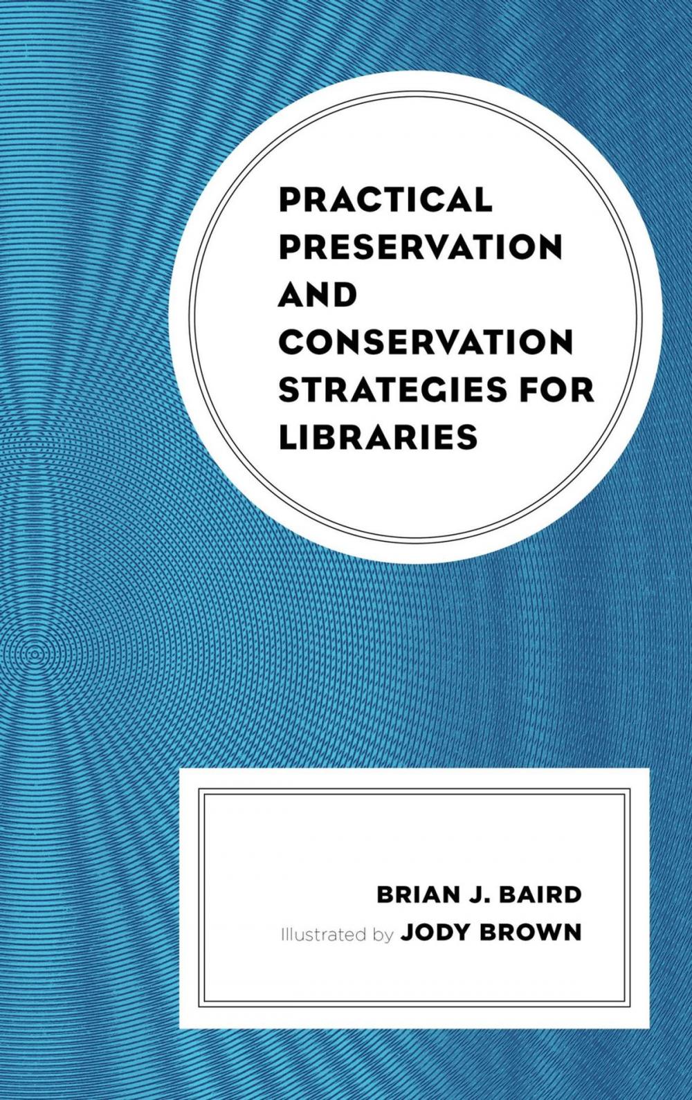 Big bigCover of Practical Preservation and Conservation Strategies for Libraries