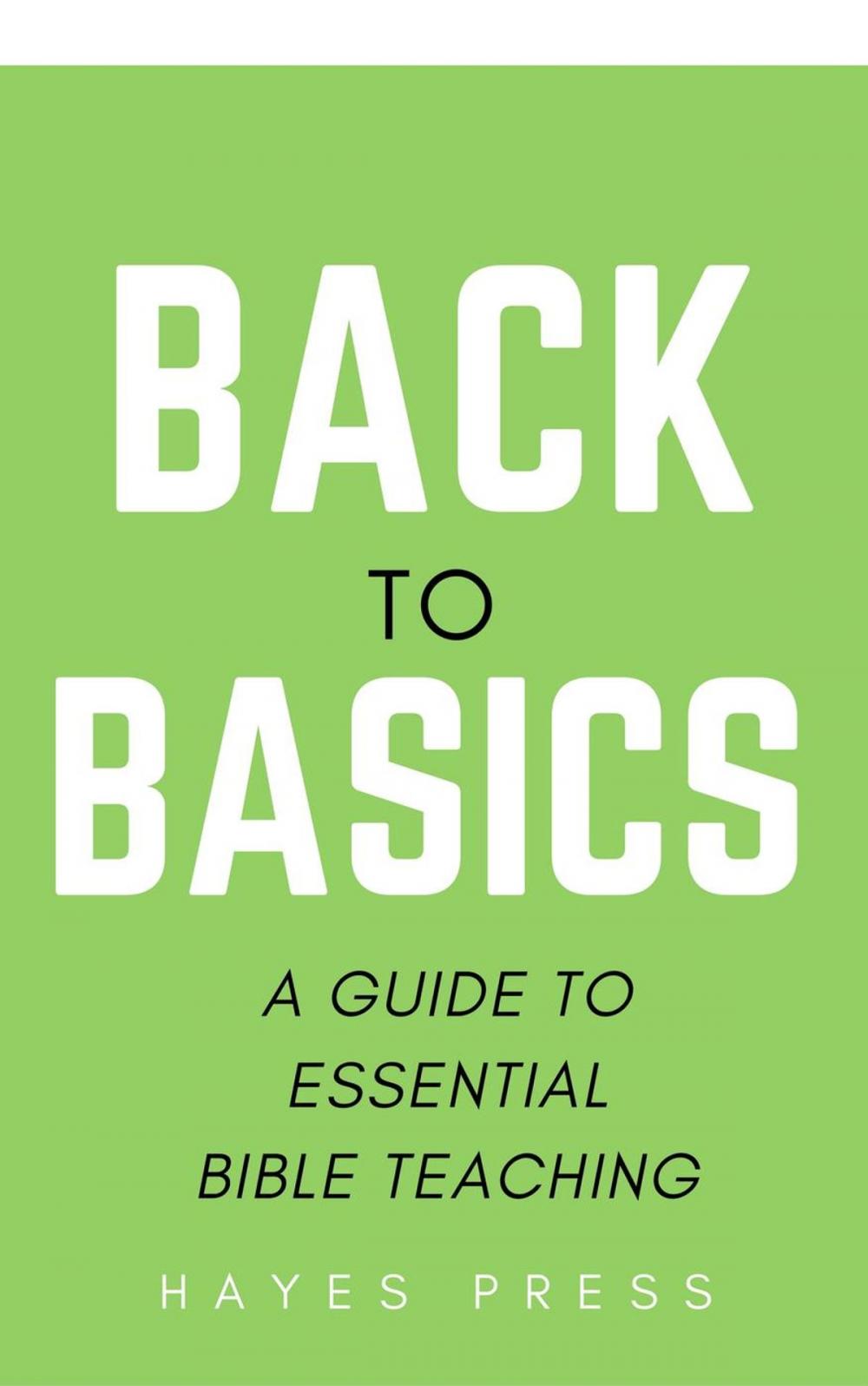 Big bigCover of Back to Basics: A Guide to Essential Bible Teaching