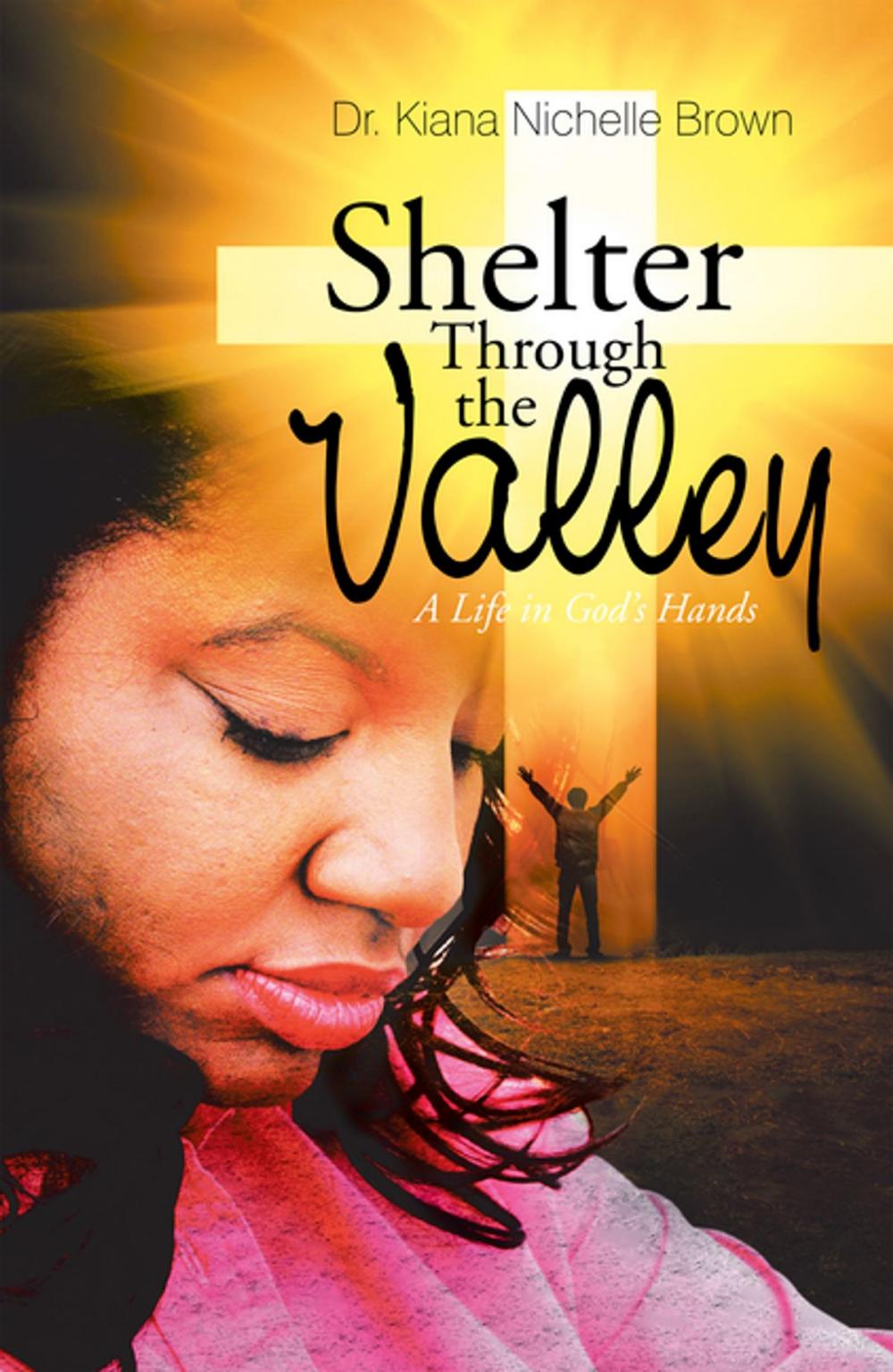 Big bigCover of Shelter Through the Valley: a Life in God’S Hands