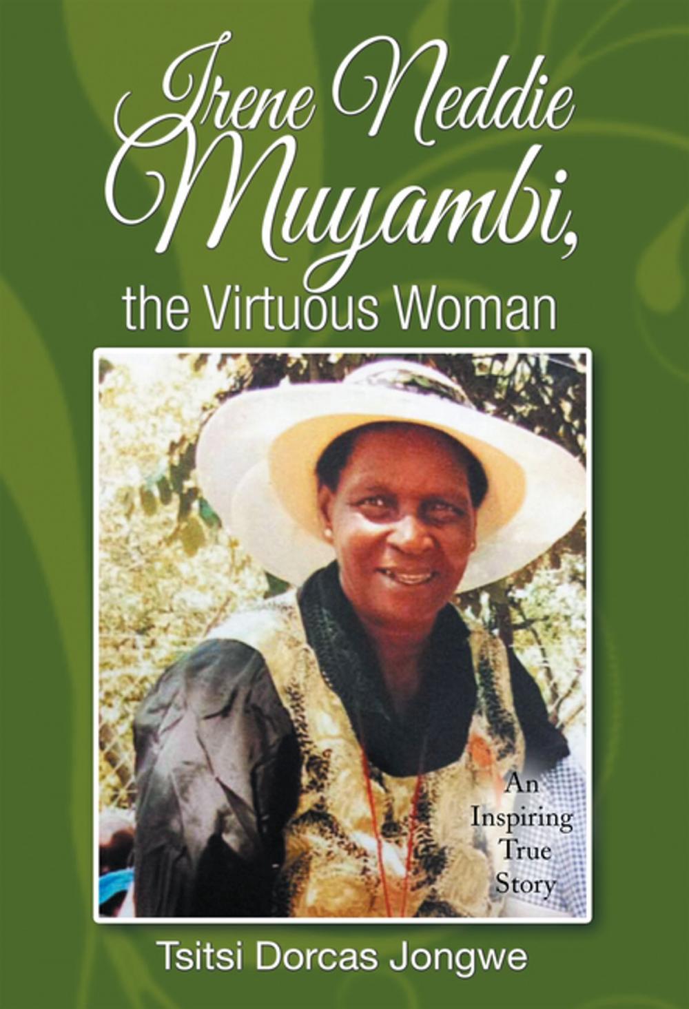 Big bigCover of Irene Neddie Muyambi, the Virtuous Woman