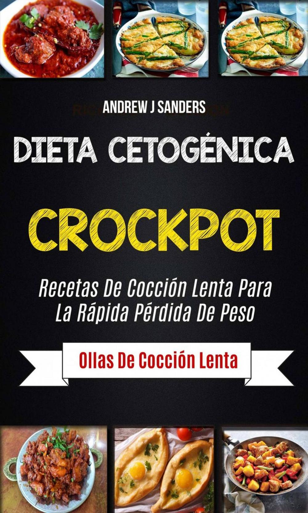 Big bigCover of Dieta Cetogénica: Crockpot: Recetas de cocción lenta para la rápida pérdida de peso (Ollas de cocción lenta)