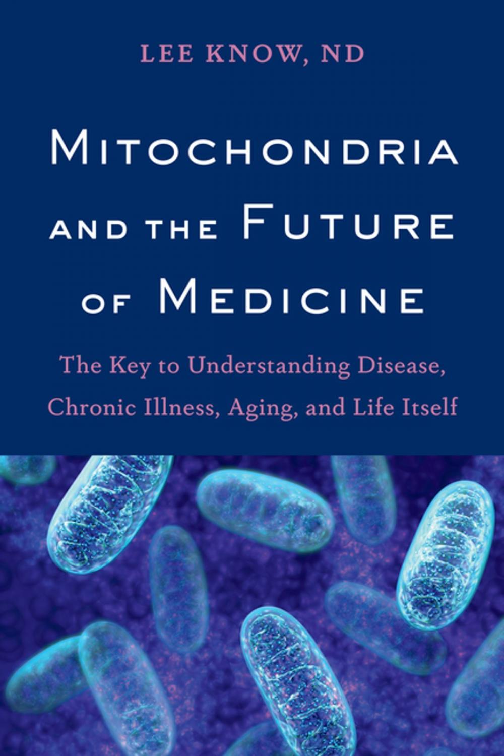 Big bigCover of Mitochondria and the Future of Medicine