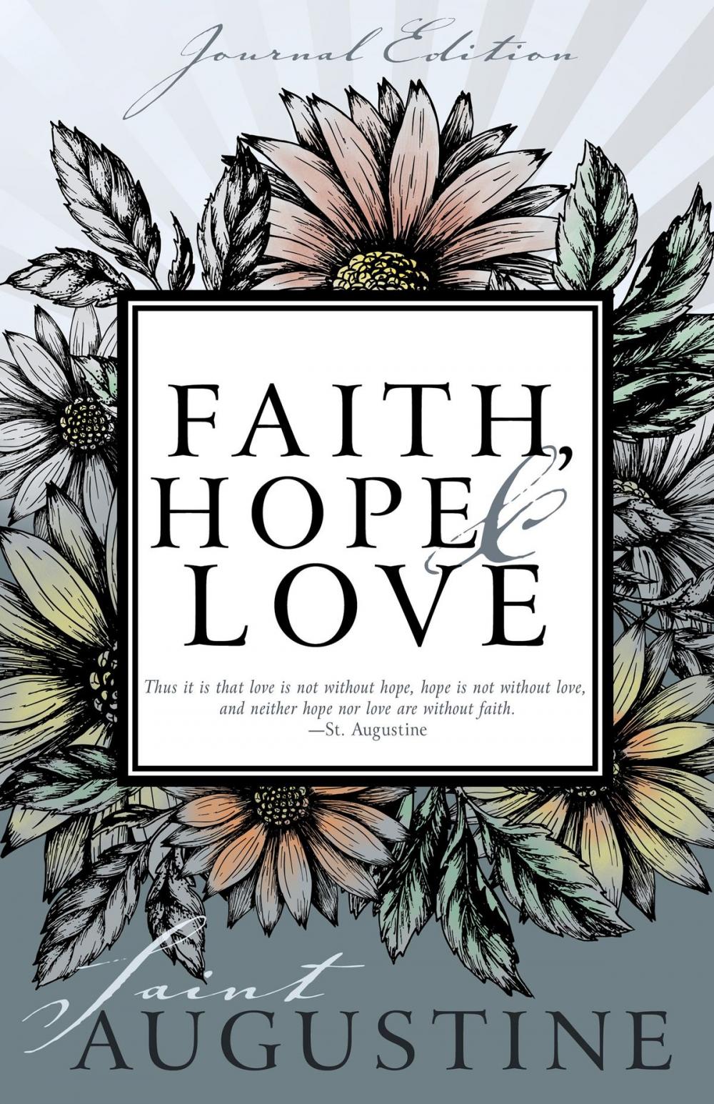 Big bigCover of Faith, Hope, and Love (Journal Edition)