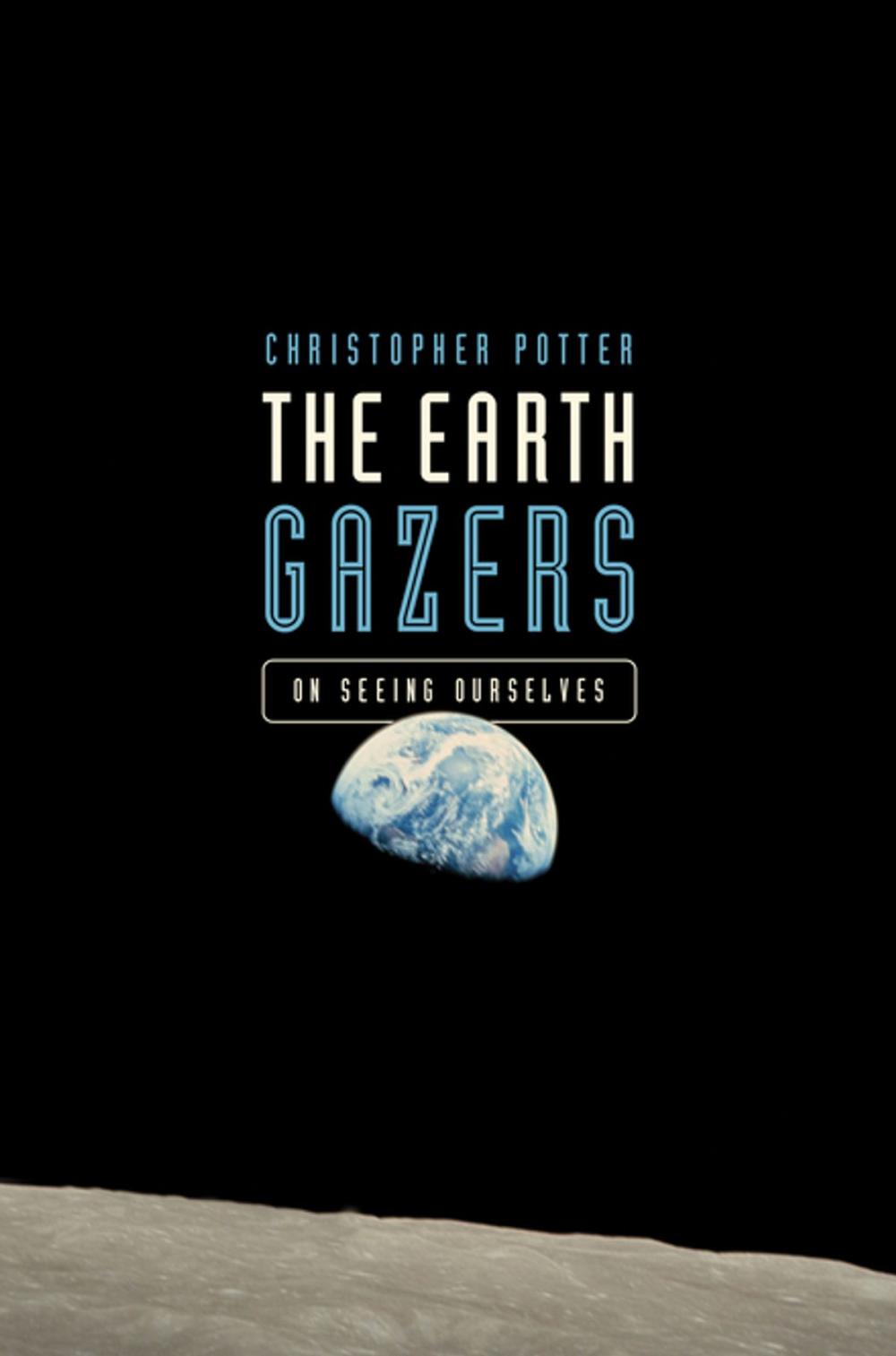 Big bigCover of The Earth Gazers: On Seeing Ourselves