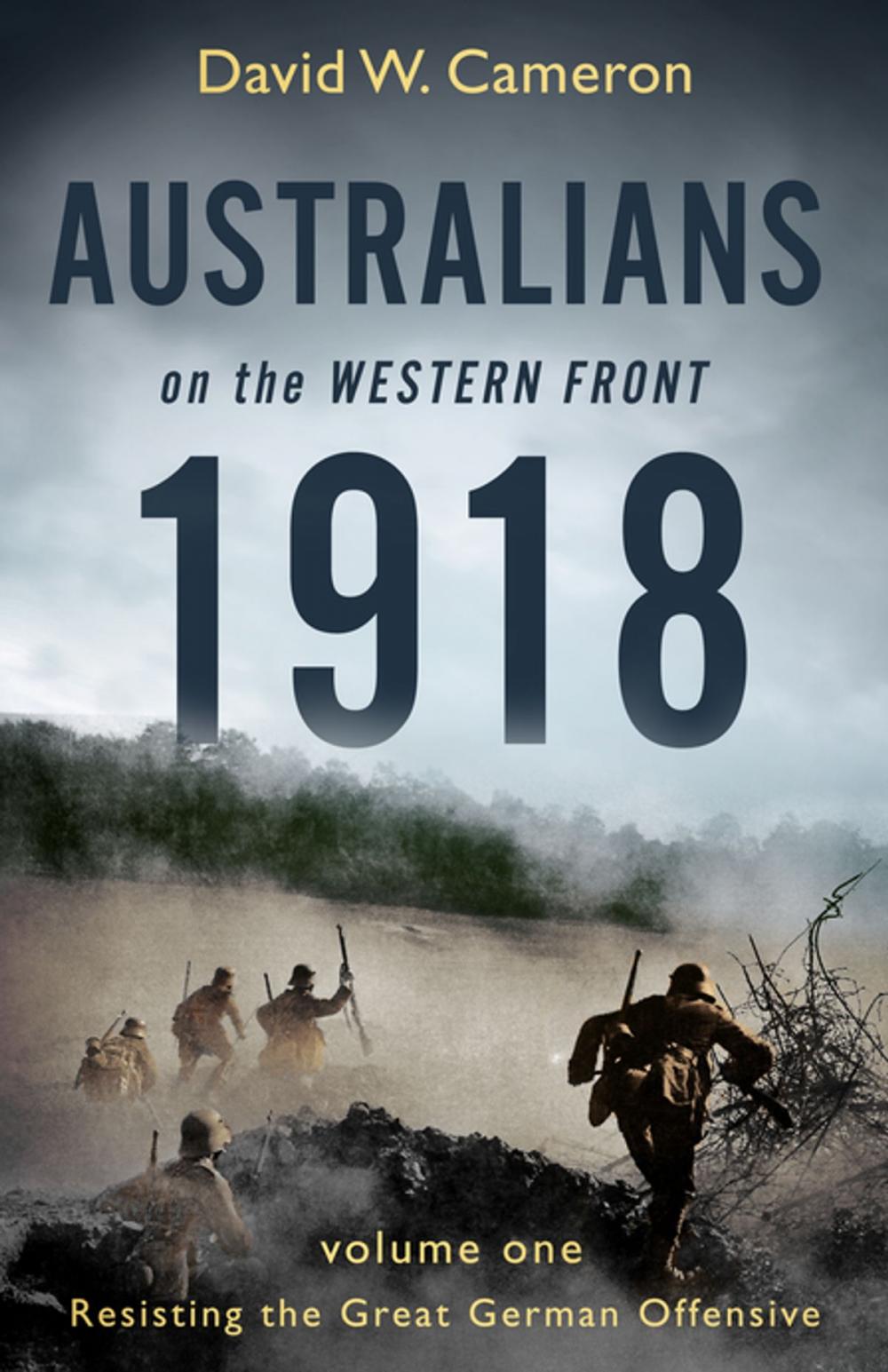 Big bigCover of Australians on the Western Front 1918 Volume I