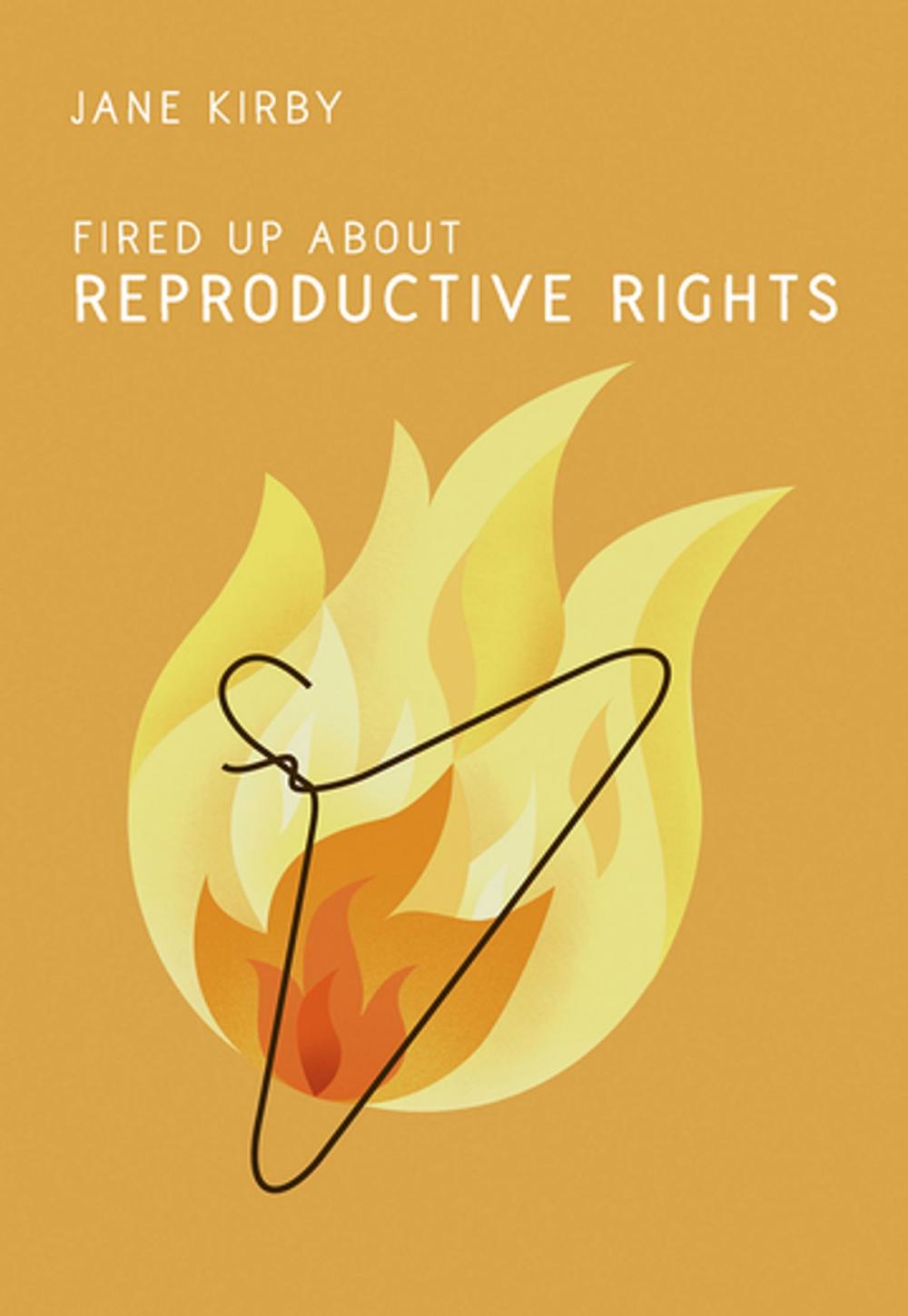 Big bigCover of Fired Up about Reproductive Rights