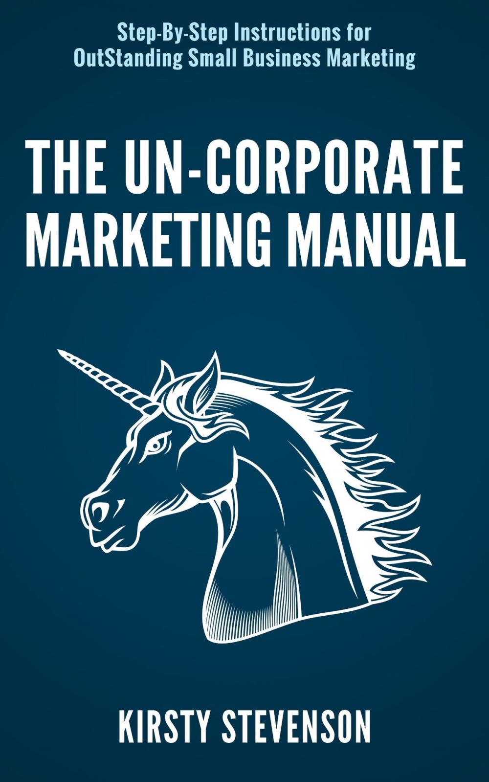 Big bigCover of The Un-Corporate Marketing Manual