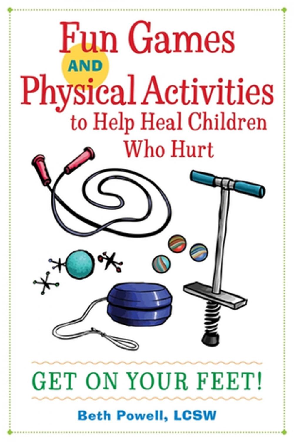 Big bigCover of Fun Games and Physical Activities to Help Heal Children Who Hurt