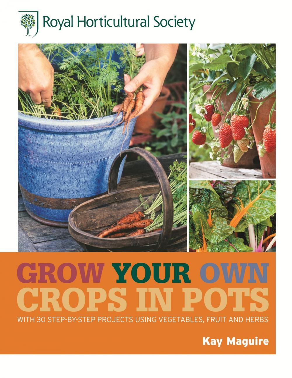 Big bigCover of RHS Grow Your Own: Crops in Pots