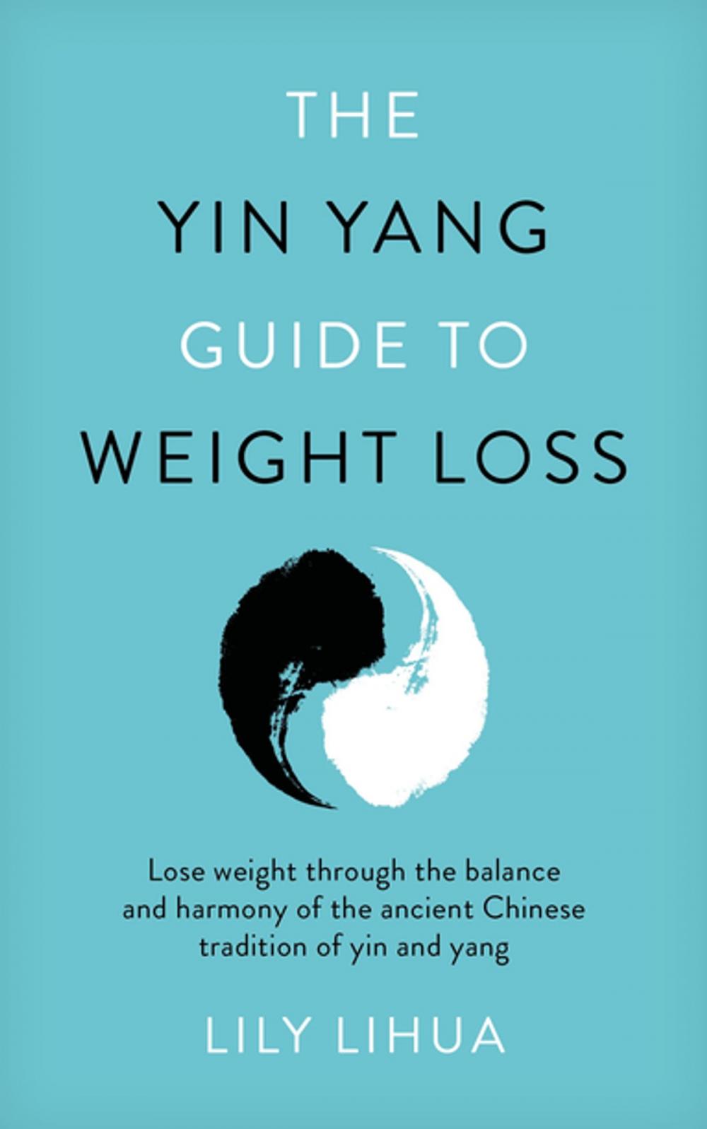 Big bigCover of The Yin Yang Guide to Weight Loss - lose weight through the balance and harmony of the ancient Chinese tradition of yin and yang