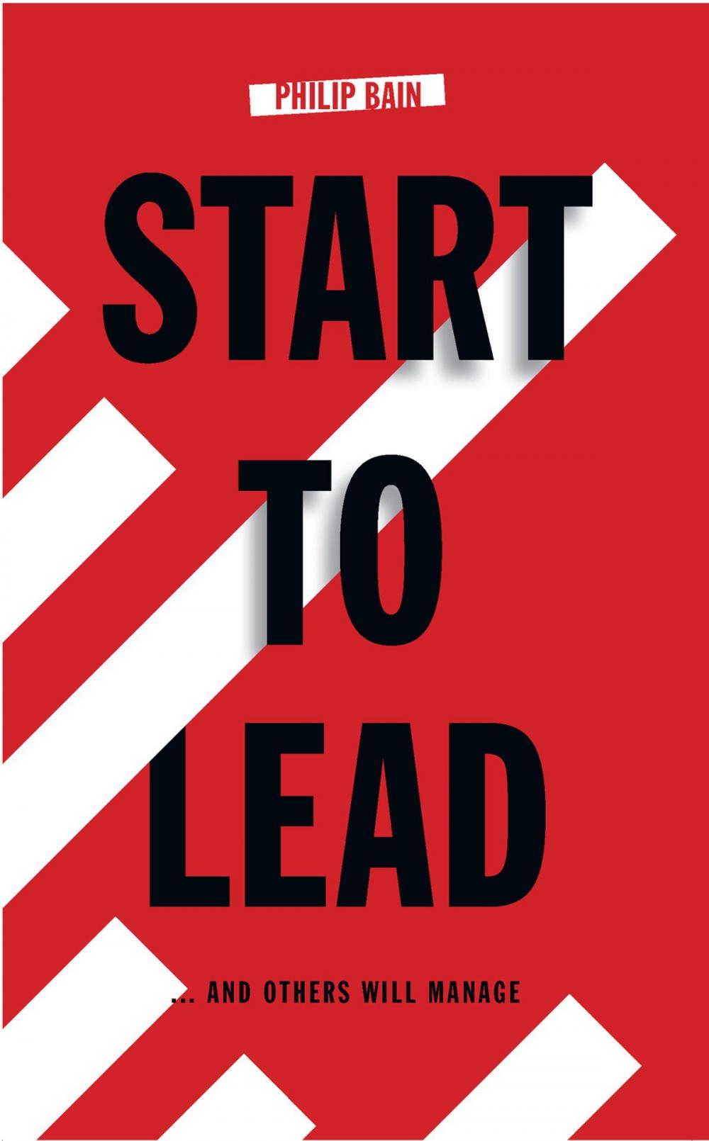 Big bigCover of Start To Lead… and Others Will Manage