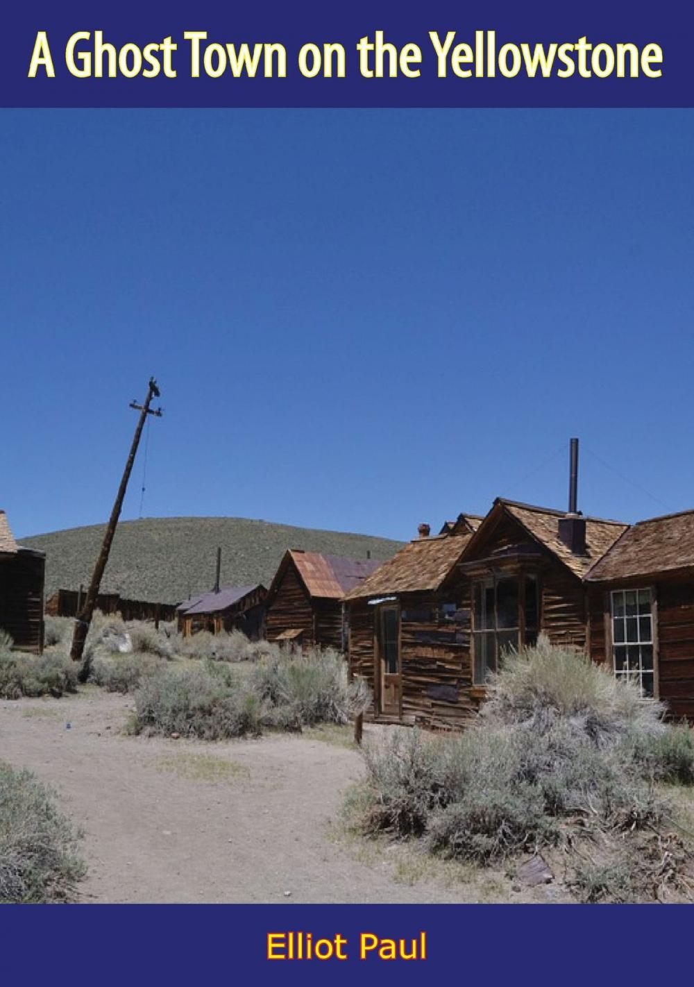 Big bigCover of A Ghost Town on the Yellowstone