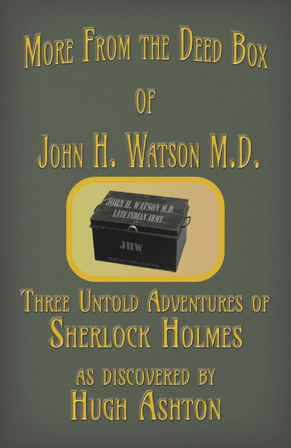 Big bigCover of More From the Deed Box of John H. Watson M.D.