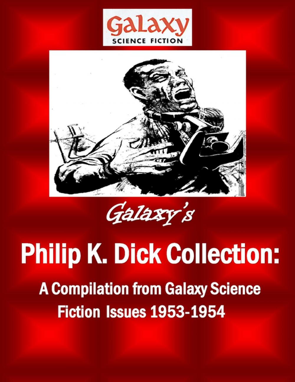 Big bigCover of Galaxy's Philip K Dick Collection