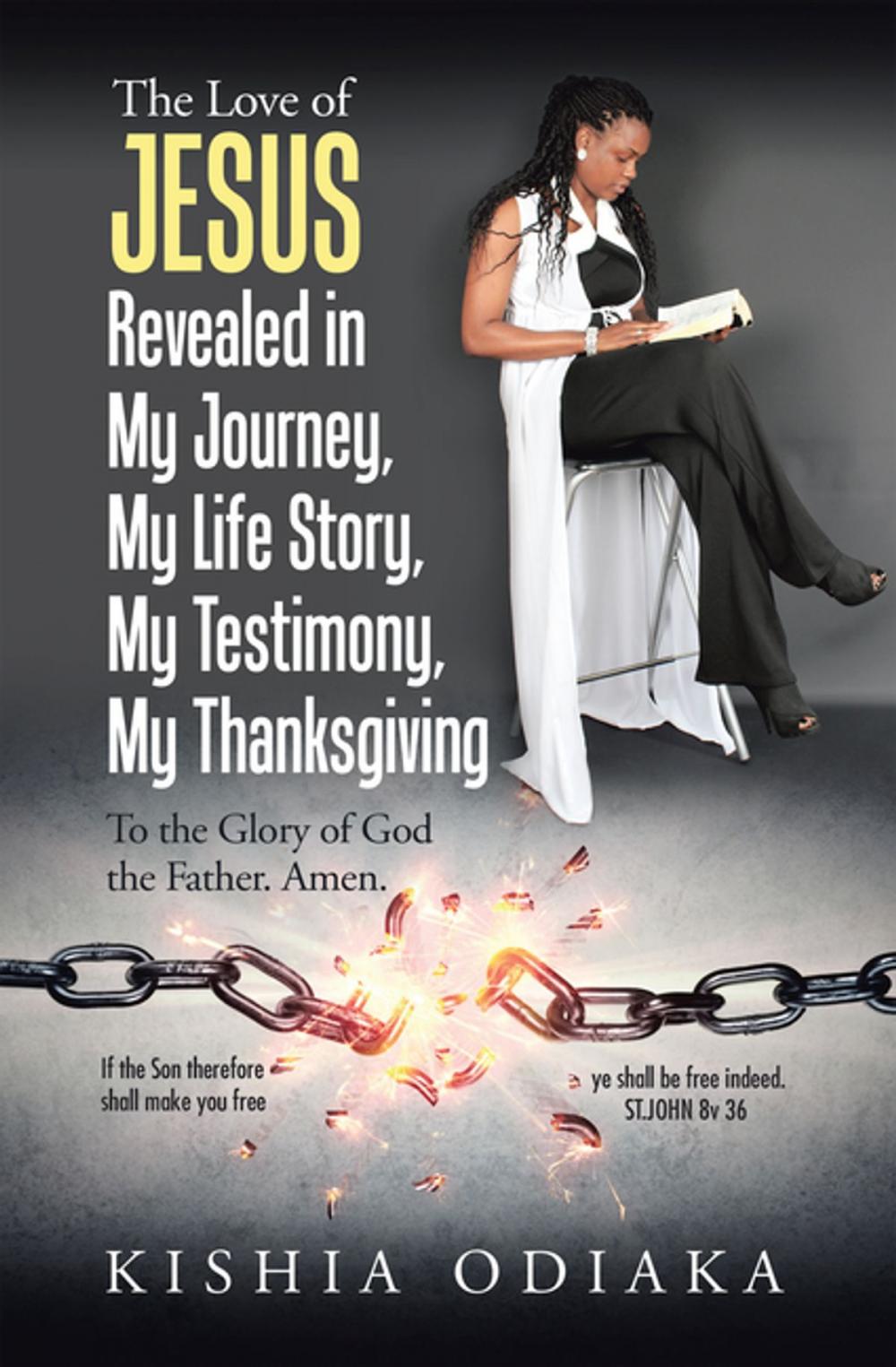 Big bigCover of The Love of Jesus Revealed in My Journey, My Life Story, My Testimony, My Thanksgiving